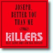 Joseph, Better You Than Me